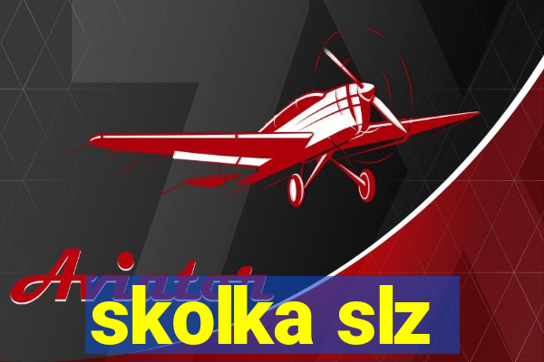 skolka slz